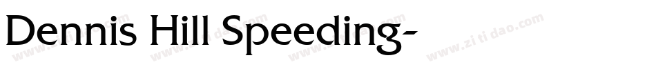 Dennis Hill Speeding字体转换